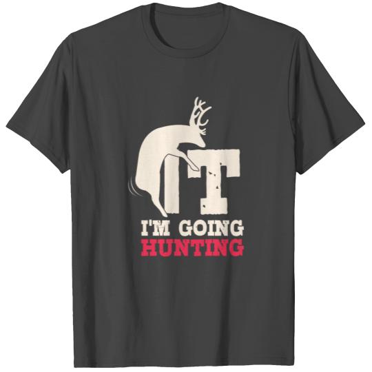 Fuck It Hunting T Shirts