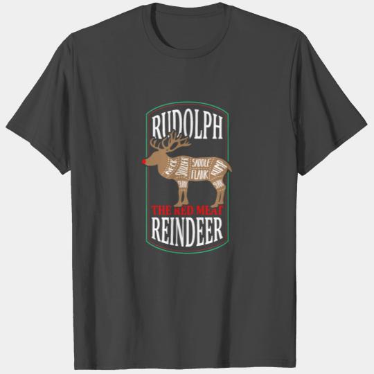 Rudolph The Red Meat Reindeer T Shirts