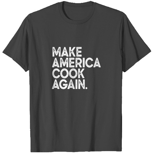 Make America Cook Again T Shirts Kitchen Chef Cooking
