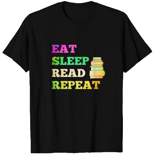 Eat Sleep Read Repeat for Books Reader writer T Shirts