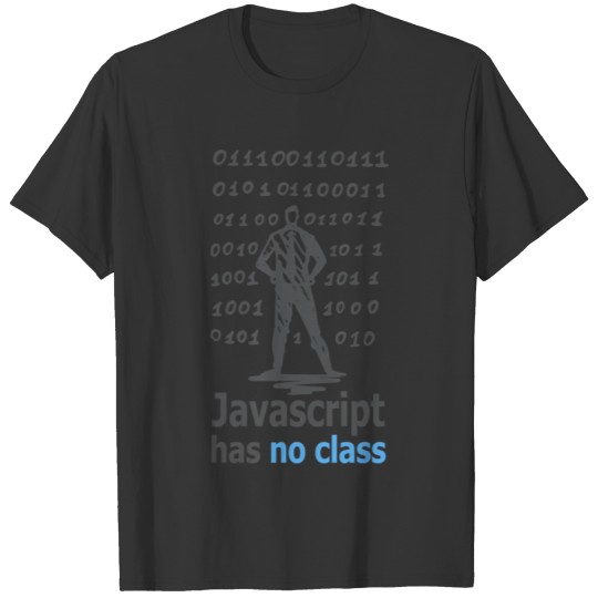 Javascript has no class source code software T-shirt