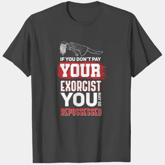 Funny Exorcism Repossessed Design for Catholic T Shirts