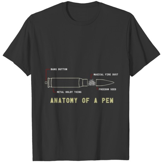 Anatomy of a Pew Funny Shooting Ammo Funny T-shirt