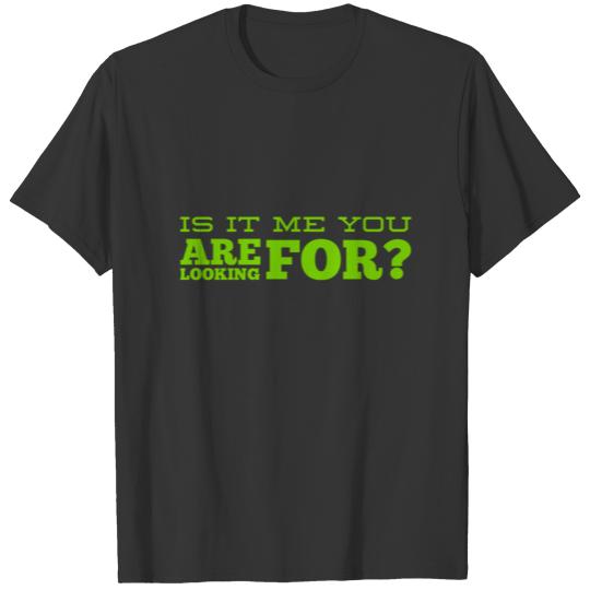Did you wait for me? T-shirt