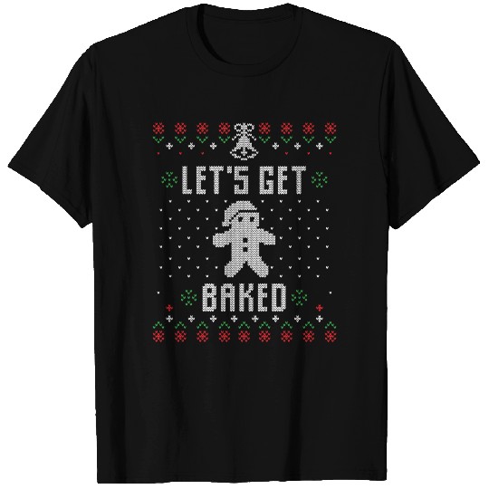Ugly Sweater Funny Let's Get Baked Gingerbread T Shirts