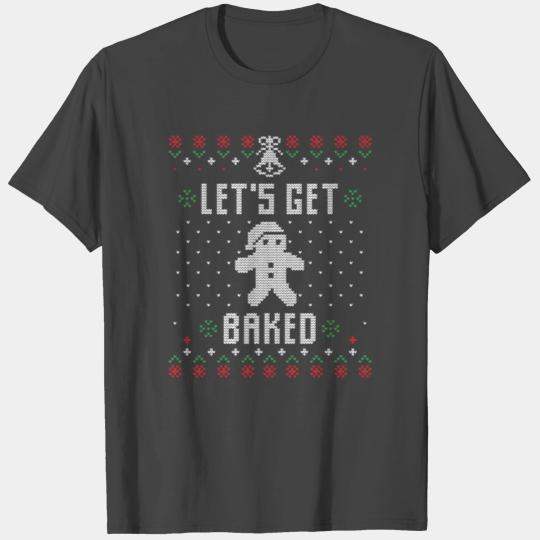 Ugly Sweater Funny Let's Get Baked Gingerbread T Shirts