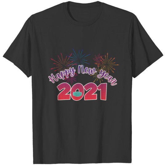 Happy New Year 2021 New Year mask women men T-shirt