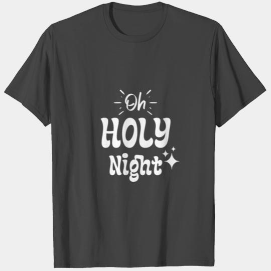 Oh Holy Night - Christmas Party T Shirts