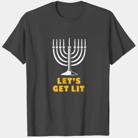 Hanukkah Chanukkah Menorah Lets Get Lit Jewish T Shirts