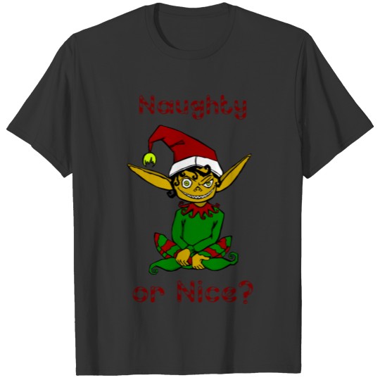 Naughty or Nice Christmas Elf T Shirts