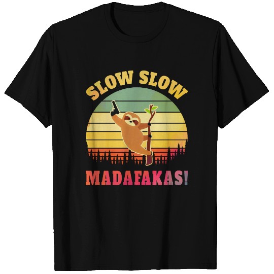 Slow Slow Madafakas Sloth Funny slow T Shirts