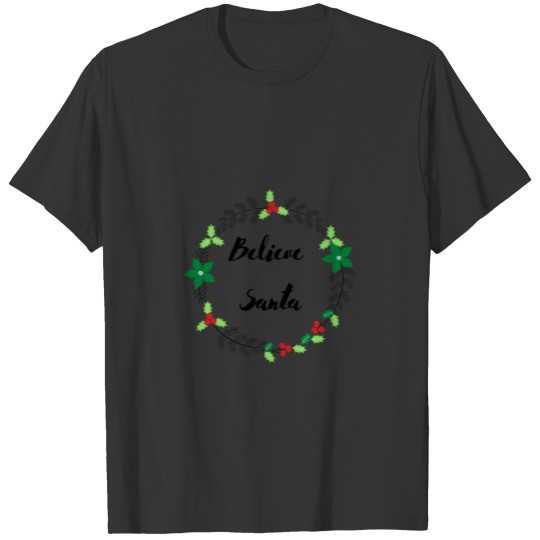 Believe Santa T Shirts