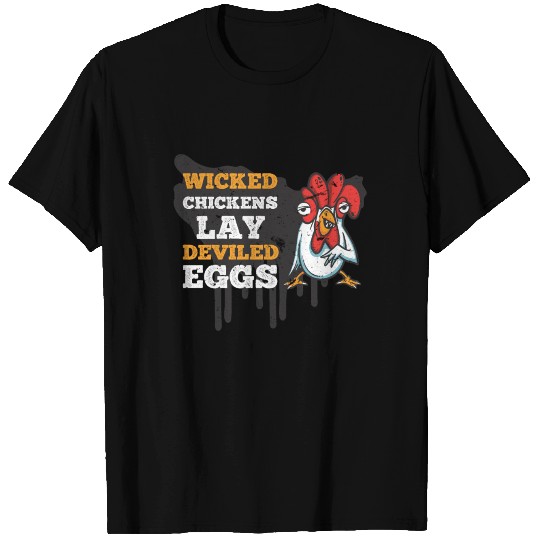 Wicked chickens lay deviled eggs T Shirts