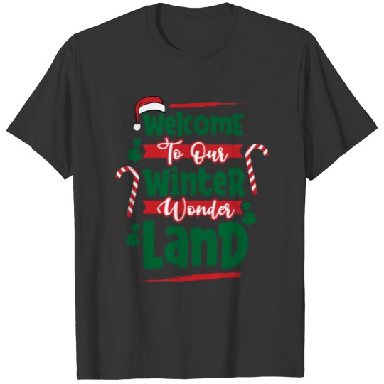 Welcome to our winter wonder land T-shirt