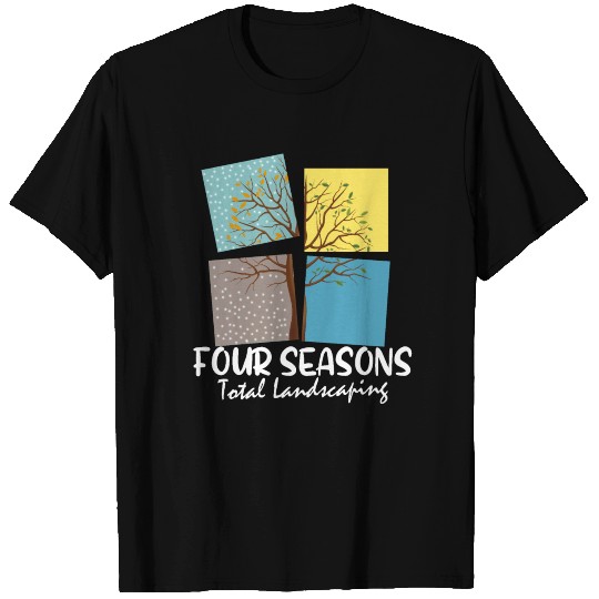 FOUR SEASONS TOTAL LANDSCAPING T Shirts