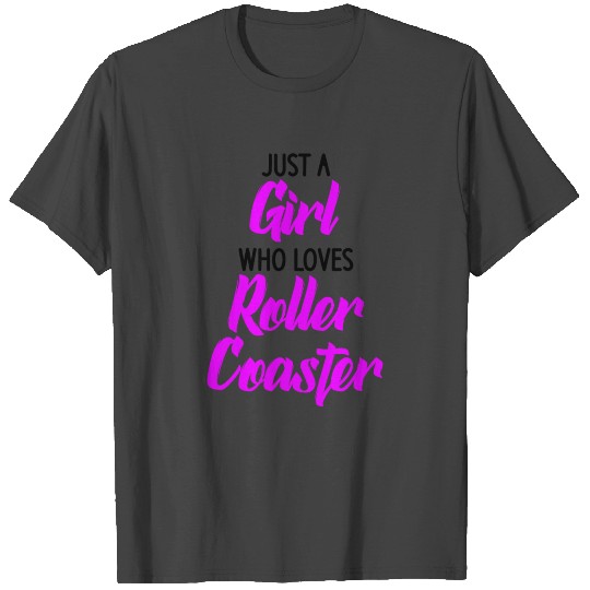 just a girl who loves roller coaster T Shirts