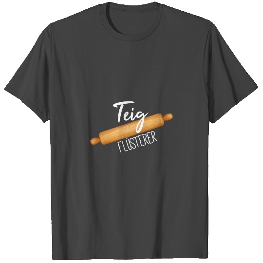 Dough Whisperer Baking Cooking Gift Idea T Shirts