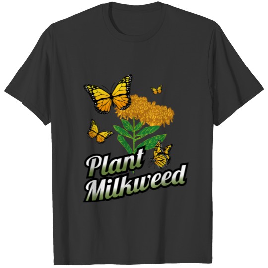 Gift for Monarch Butterfly Lovers Plant Milkweed T Shirts