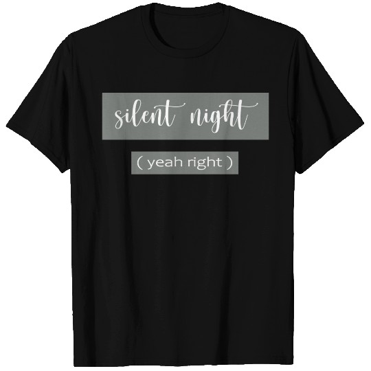 Silent night T Shirts