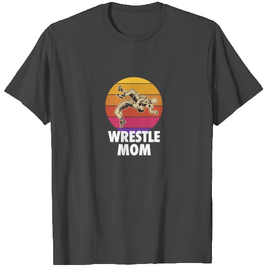 Wrestle Mom Wrestling Gift Wrestler Funny T Shirts