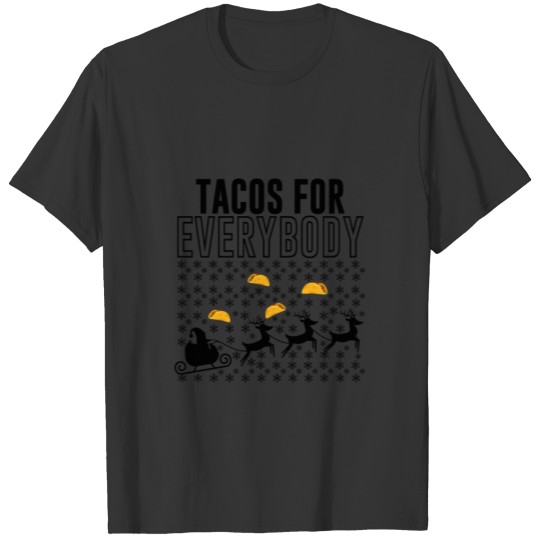 Tacos for everybody , Funny Christmas Santa Taco T-shirt