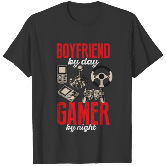 boyfriend by day by night gamer T-shirt