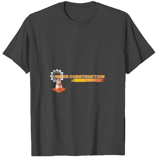 Under Construction T Shirts