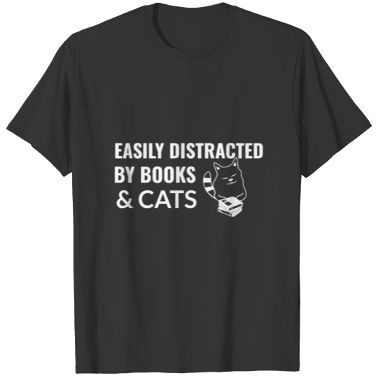 Easily Distracted By Books and Cats T-shirt