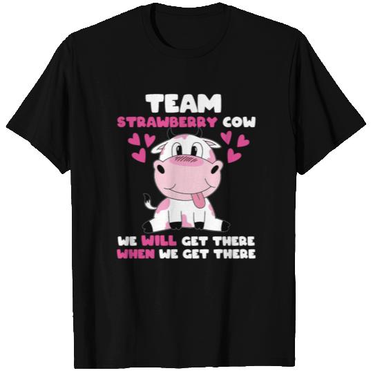 Team Strawberry Cow, We will get there when we get T Shirts