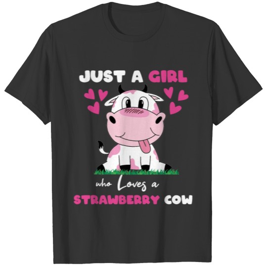 Just a girl who love a Strawberry Cow for Cow T Shirts