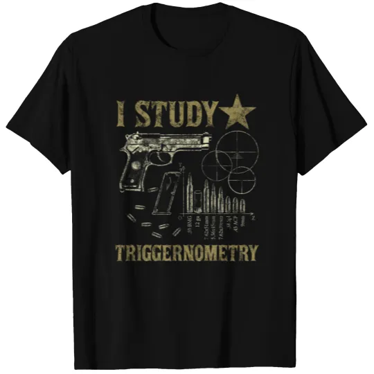 I Study Triggernometry Funny Pro Guns Trigonometry T Shirts