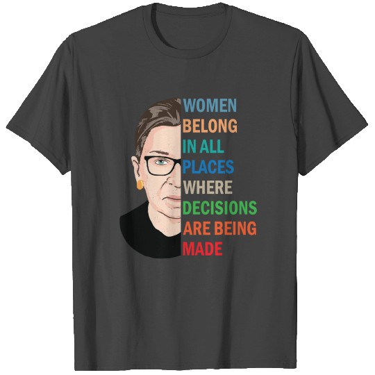 Women Belong In All Places Ruth Bader Ginsburg Rbg T Shirts