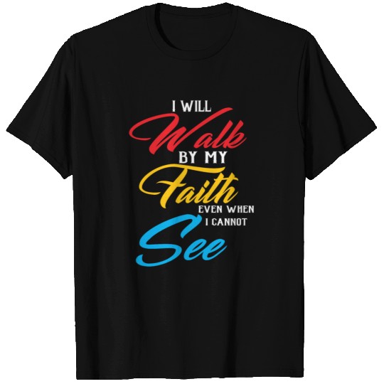 Will Walk ByFaith 2 Corinthians 5:7 Bible Verse T Shirts