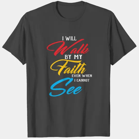 Will Walk ByFaith 2 Corinthians 5:7 Bible Verse T Shirts