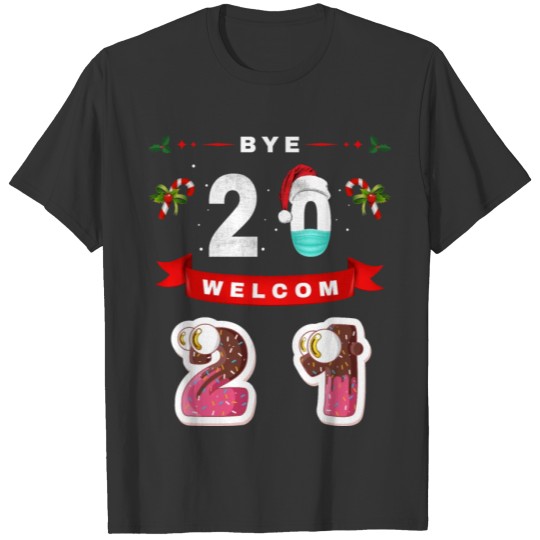 Happy New Year 2021 Merry Christmas Goodbye 2020 T-shirt