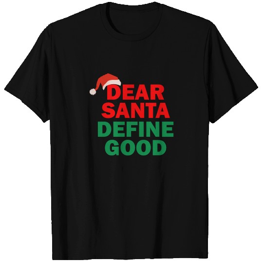 Dear Santa Define Good Christmas T Shirts