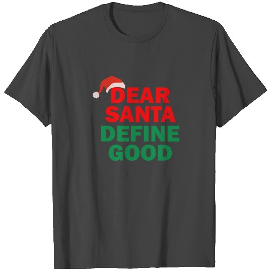 Dear Santa Define Good Christmas T Shirts
