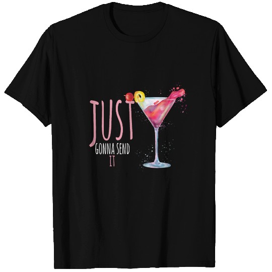 Funny Wine Lovers Just Gonna Send It T Shirts