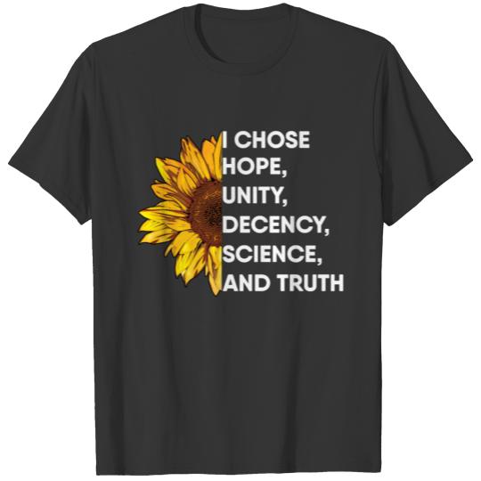 I Chose Hope Unity Decency Science and Truth T Shirts
