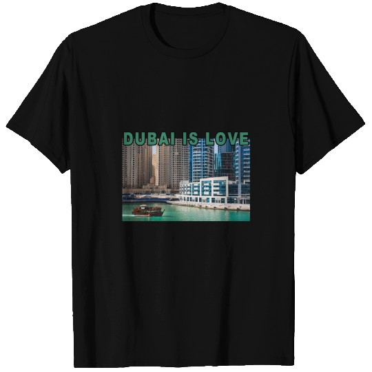 Dubai Is Love - Gift Idea T Shirts