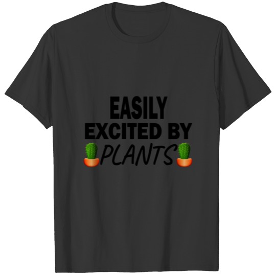 Easily Excited By Plants T Shirts