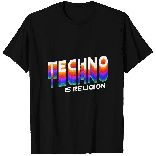 Techno is Religion Design T Shirts