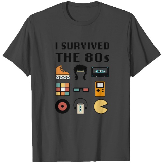 I survived the 80s T Shirts