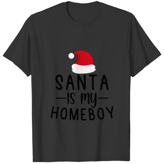 Santa is my homeboy T-shirt