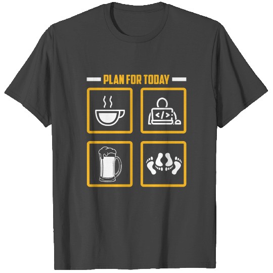 Plan For Today Coffee Beer Programmer Coding T Shirts