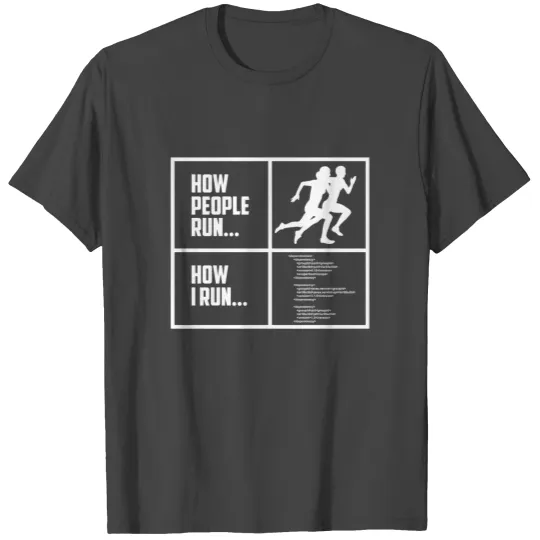 How People Run How I Run Programmer Coding T Shirts