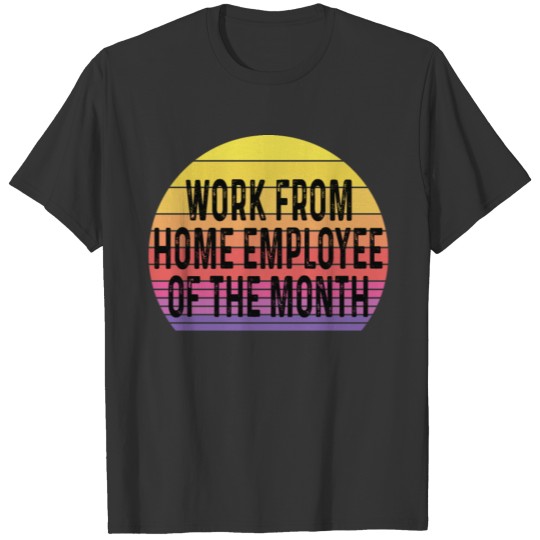 Work From Home Employee Of The Month Retro Vintage T Shirts