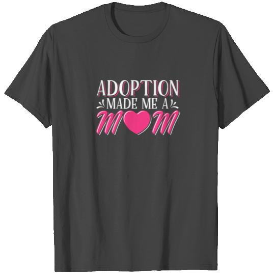 Adoptive Mom Adoption Foster Care Mother's Day T Shirts
