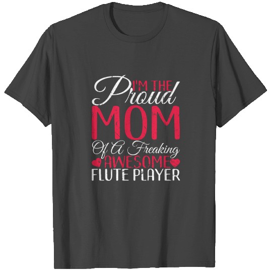Proud Mom Flute Player Musician Marching Band T Shirts