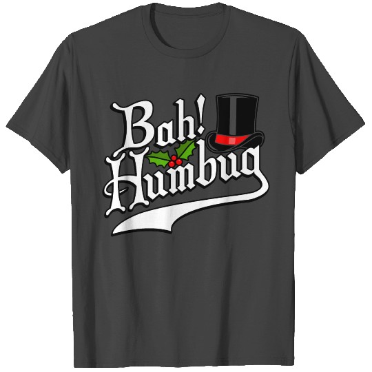 Bah Humbug Christmas Scrooge Funny No Humbuggery T Shirts